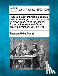 Street, Thomas Atkins - Federal equity practice: a treatise on the pleadings used and practice followed in courts of the United States in the exercise of their equity