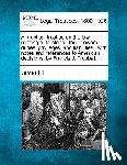 Hill, James - A practical treatise on the law relating to trustees: their powers, duties, privileges, and liabilities: with notes and references to American decisio