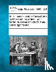 Multiple Contributors - Indictments and Informations in Missouri Felonies: With Table of Cases in Which They Were Approved.