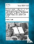 Anonymous - An Examinatioin of the Case of the People vs. Edward Robbins and John Sheffield, Tried at the General Sessions in and for the City and County of New-Y