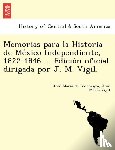 Bocanegra, Jose Maria de, Vigil, Jose Maria - Memorias para la Historia de México Independiente, 1822-1846 ... Edición oficial dirigada por J. M. Vigil.