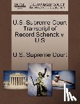 U. S. Supreme Court - U.S. Supreme Court Transcript of Record Schenck V. U S
