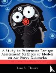 Thiem, Lisa S - A Study to Determine Damage Assessment Methods or Models on Air Force Networks