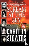 Stowers, Carlton - Scream at the Sky
