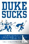 Tucker, Reed, Bagwell, Andy - Duke Sucks