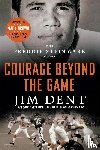Dent, Jim - COURAGE BEYOND THE GAME