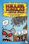 Griffiths, Andy - Killer Koalas from Outer Space and Lots of Other Very Bad Stuff that Will Make Your Brain Explode!