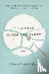 Selecky, Sarah - This Cake Is for the Party