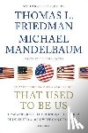 Friedman, Thomas L., Mandelbaum, Michael - That Used to Be Us