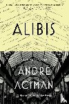 Aciman, André - ALIBIS