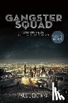Lieberman, Paul - Gangster Squad: Covert Cops, the Mob, and the Battle for Los Angeles