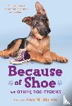  - Because of Shoe and Other Dog Stories