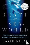Kirby, David - Death at Seaworld