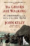 Kelly, John - The Graves Are Walking