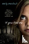 Murdoch, Emily - If You Find Me