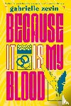 Zevin, Gabrielle - Because It Is My Blood
