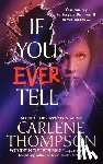 Thompson, Carlene - If You Ever Tell