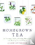 Liversidge, Cassie - Homegrown Tea