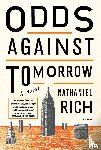 Rich, Nathaniel - Odds Against Tomorrow
