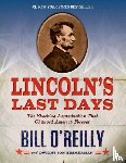 O'Reilly, Bill, Zimmerman, Dwight Jon - Lincoln's Last Days