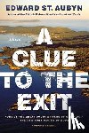 St Aubyn, Edward - Clue to the Exit