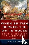 Snow, Peter - Snow, P: When Britain Burned the White House