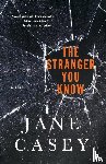 Casey, Jane - Stranger You Know