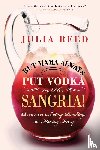 Reed, Julia - But Mama Always Put Vodka in Her Sangria!