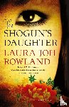 Rowland, Laura Joh - Shogun's Daughter