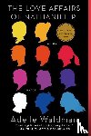 Waldman, Adelle - Waldman, A: Love Affairs of Nathaniel P.