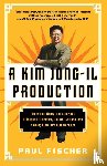 Fischer, Paul - Kim Jong-Il Production