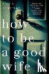 Chapman, Emma - How To Be a Good Wife