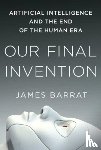 Barrat, James - Our Final Invention