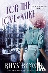 Bowen, Rhys - For the Love of Mike