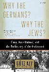 Aly, Götz - Why the Germans? Why the Jews?