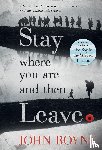 Boyne, John - Stay Where You Are And Then Leave
