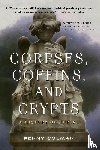 PENNY COLMAN, COLMAN - Corpses, Coffins, and Crypts