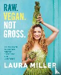 Miller, Laura - Raw. Vegan. Not Gross.