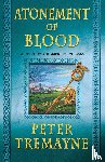 Tremayne, Peter - ATONEMENT OF BLOOD