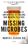 Martin J. Blaser, MD - Missing Microbes
