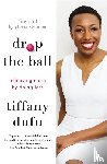 Dufu, Tiffany - Drop the Ball