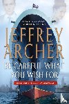 Archer, Jeffrey - Be Careful What You Wish For