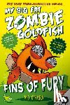 O'Hara, Mo - Fins of Fury: My Big Fat Zombie Goldfish