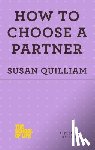 Quilliam, Susan - How to Choose a Partner