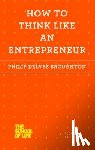 Broughton, Philip Delves - How to Think Like an Entrepreneur