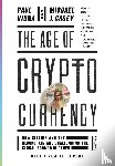 Vigna, Paul, Casey, Michael J. - The Age of Cryptocurrency