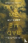 Land, Ali - Good Me Bad Me