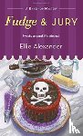 Ellie Alexander - Fudge and Jury