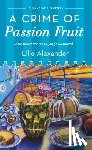 Alexander, Ellie - A Crime of Passion Fruit
