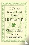 Winn, Christopher - I Never Knew That About Ireland